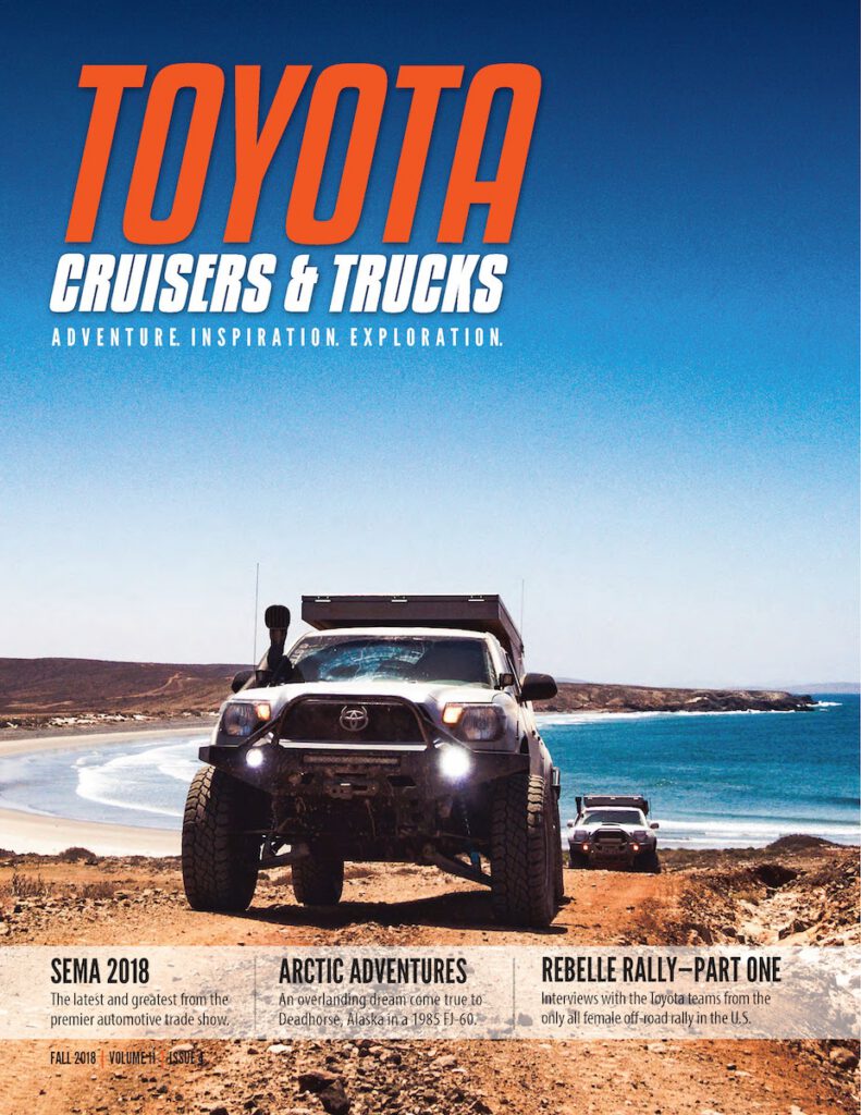 Fall 2018 | SEMA Show, Rebelle Rally, Dalton Highway, Rocky Mountains, & Baja!