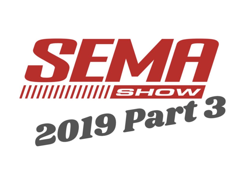 SEMA 2019 From the Floor: Final Day