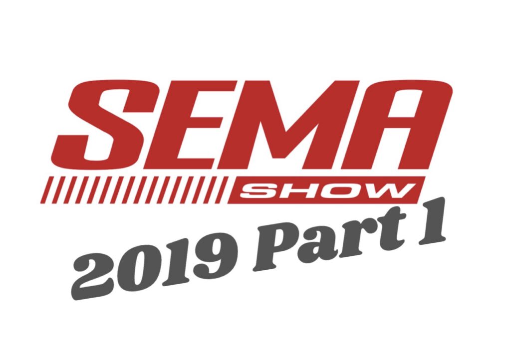 SEMA Show 2019 From the Floor, Part 1